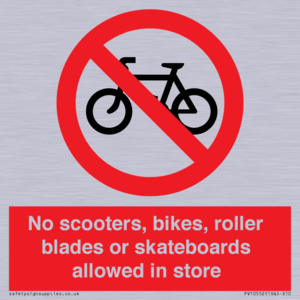 No scooters, bikes, roller blades or skateboards allowed in store
